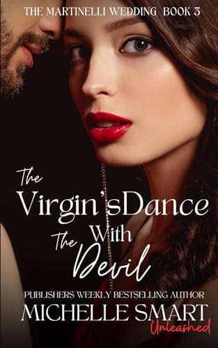 The Virgin's Dance With The Devil: A sizzling 'winner takes all' and forced proximity love story (The Martinelli Wedding)