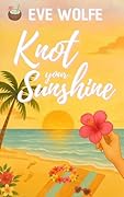 Knot Your Sunshine: A Cozy Omegaverse Romance