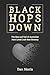 Black Hops Down: The Rise a...