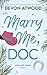 Marry Me, Doc: A marriage o...