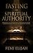 Fasting for Spiritual Autho...