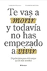 Te vas a morir y ...
