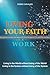 ÉPREUVE : LIVING YOUR FAITH AT WORK: Living in the World without being of the World Living in the System without being of the System