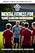 Mental Fitness for Teams, C...