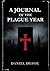 A JOURNAL OF THE PLAGUE YEAR