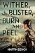 Wither, Blister, Burn And Peel