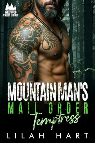 Mountain Man's Mail Order Temptress (Wildwood Valley Brides, #6)
