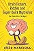 Brain Teasers, Riddles and Super Quick Mysteries: (For Clever Kids of All Ages)