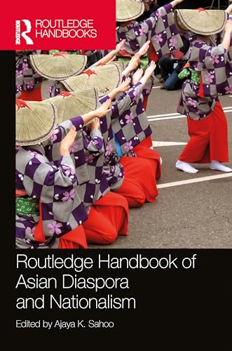 Routledge Handbook of Asian Diaspora and Nationalism (Hardcover)
