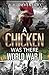 A Chicken Was There: World War II