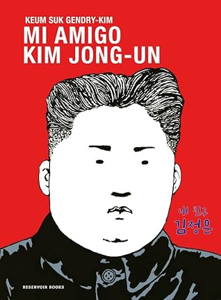 Mi amigo Kim Jong-un