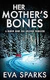 Her Mother's Bones (Allie Bishop FBI Mystery Thriller Book 7)