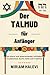 Der Talmud für Anfänger: Ei...