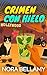Crimen Con Hielo: Un cozy mystery lleno de intriga, suspense y humor (Hanna Moody, cozy mistery gamberro nº 2) (Spanish Edition)