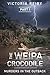 The Weipa Crocodile - Murde...