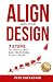 Align with Your Design: 7 Steps to Find Clarity and Transform Your Career