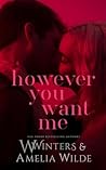 However You Want Me