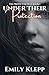 Under Their Protection (The Protector Duet)