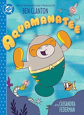 Aquamanatee by Ben Clanton