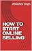 HOW TO START ONLINE SELLING