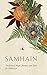 Samhain: Traditional Magic, Recipes, and Tales for Halloween (Wyrd Sabbat Guides)