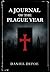 A JOURNAL OF THE PLAGUE YEAR