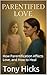 Parentified Love by Tony Hicks