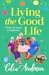 Living the Good Life by Celia Anderson