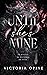 Until She’s Mine by Victoria Opine
