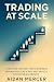 Trading at Scale: Turn Your...