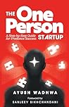 The One Person Startup by Ayush Wadhwa