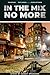 In The Mix No More by Sandy Speranza In The Mix No More by Sandy Speranza