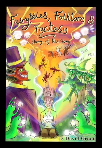 The story of the stone: Fairytales, folkore and fantasy! (Fairytales for adults and children alike! Book 3)