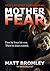 Mother Fear by Matt Bromley