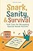 Snark, Sanity, & Survival: ...