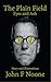 The Plain Field / Eyes and Ash by John F. Noone The Plain Field / Eyes and Ash by John F. Noone