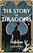 The Story of Dragons: It Be...