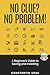 No Clue? No Problem! A Begi...
