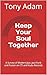 Keep Your Soul Together: A ...