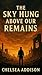 The Sky Hung Above Our Remains by Chelsea Addison