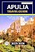 Apulia Travel Guide 2025-2026 by Edwin Hutson Apulia Travel Guide 2025-2026 by Edwin Hutson
