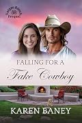 Falling for a Fake Cowboy: A Secret Identity, Enemies to Sweethearts Christian Romance