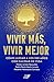 Vivir más, Vivir mejor by Felipe Larrain