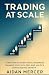 Trading at Scale: Turn Your...