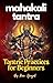 Tantric Practices for Begin...