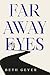 Far Away Eyes