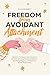 Freedom from Avoidant Attac...