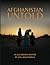 Afghanistan Untold by Atta Arghandiwal
