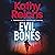 Evil Bones: A chilling forensic crime thriller that will get under your skin and stay there, from #1 New York Times bestselling author Kathy Reichs