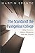 The Scandal of the Evangelical College by Martin Spence